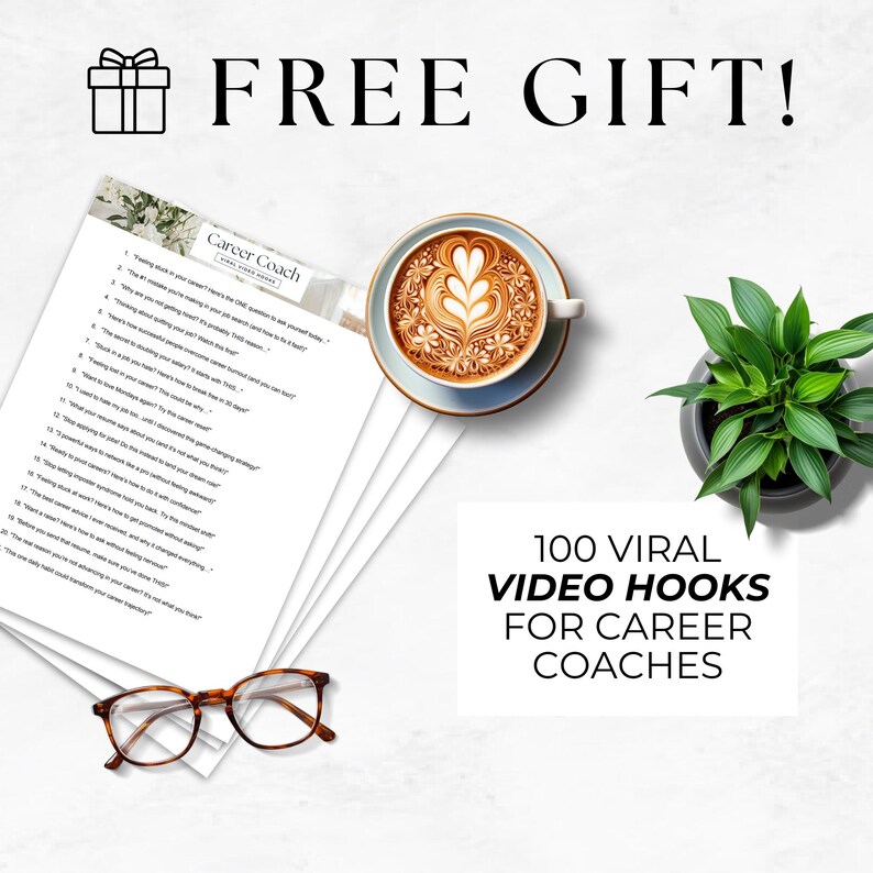 May include: A white background with a gift box icon, the text "FREE GIFT!" in black, a cup of coffee with latte art, a potted plant, a pair of glasses, and a stack of papers with the text "Career Coach" and "100 Viral Video Hooks for Career Coaches".