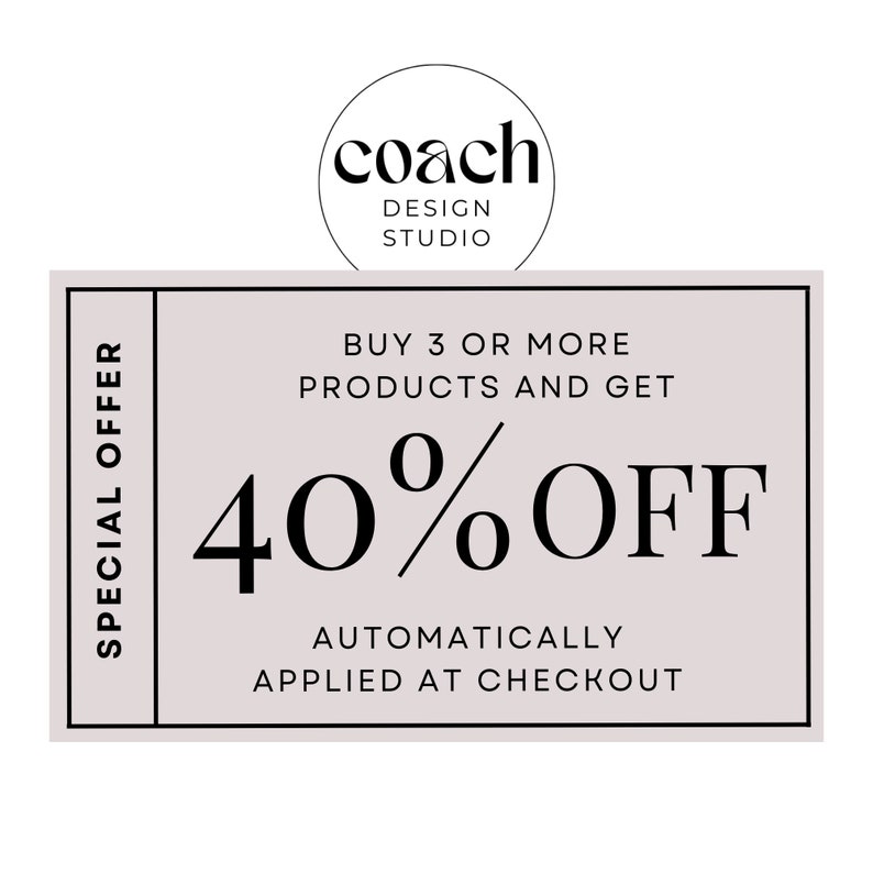 May include: A light grey coupon with black text that reads "SPECIAL OFFER" on the left side and "BUY 3 OR MORE PRODUCTS AND GET 40% OFF AUTOMATICALLY APPLIED AT CHECKOUT" on the right side. The coupon is for a discount on products from "coach DESIGN STUDIO".