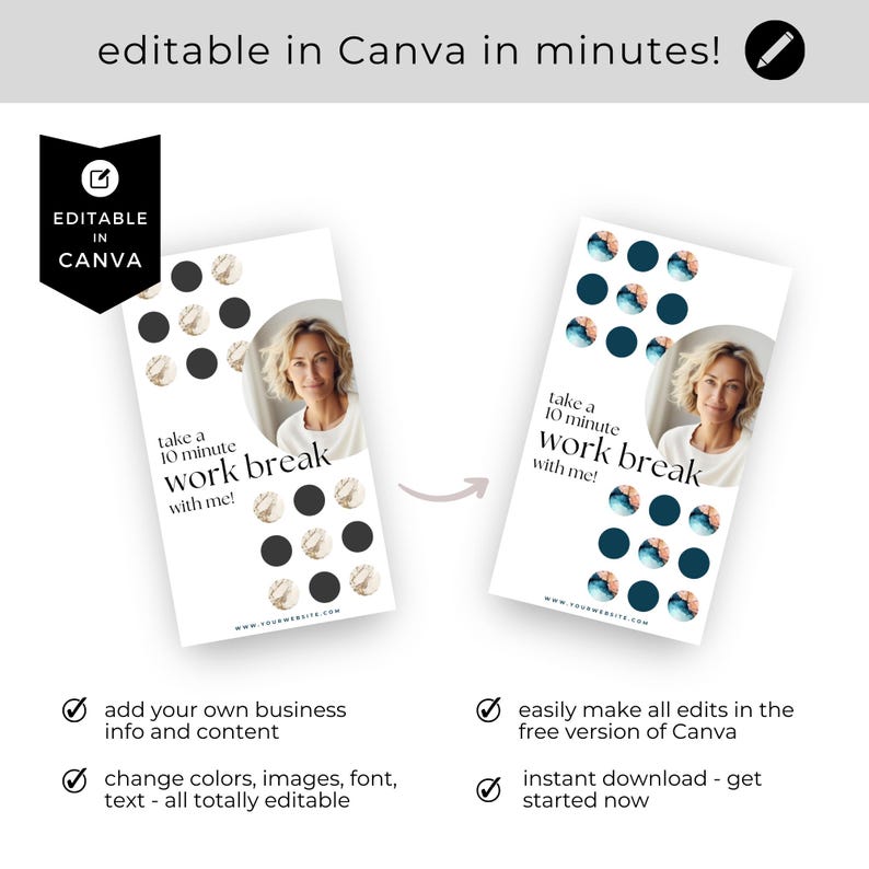May include: Editable Canva template with a woman's photo and the text "take a 10 minute work break with me!" in black and white. The template has a background of black and white circles. The text "add your own business info and content" and "change colors, images, font, text - all totally editable" is below the template.