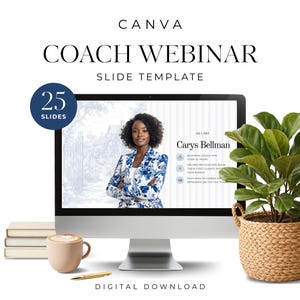 May include: A Canva coach webinar slide template digital download featuring a computer monitor displaying a presentation with a person in a blue floral blazer, text reading Carys Bellman, 25 slides, and a coffee mug, books, and a potted plant.