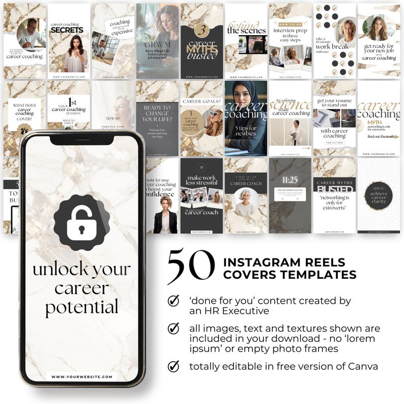 May include: A digital phone screen displaying a lock icon with the text "unlock your career potential" and the website address "www.yourwebsite.com". The phone is on a marble background with a graphic of 50 Instagram reel covers with text that says "50 Instagram Reels Covers Templates". The text below the graphic says "'done for you' content created by an HR Executive", "all images, text and textures shown are included in your download - no 'lorem ipsum' or empty photo frames", and "totally editable in free version of Canva".