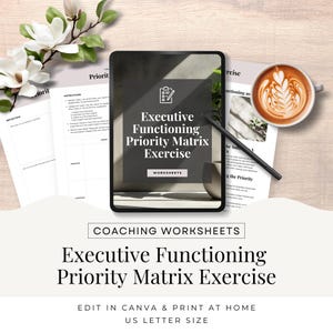 May include: A digital tablet displays the title "Executive Functioning Priority Matrix Exercise" with the word "Worksheets" below it. The image includes a cup of coffee, worksheets, a pen, and decorative flowers. The text "Coaching Worksheets" is also visible.