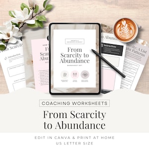 May include: A digital tablet displaying a worksheet set titled "From Scarcity to Abundance: Growth & Abundance Mindset". The worksheet set includes a worksheet template, coach helper, and additional resources. The tablet is on a wooden surface with a cup of coffee and other worksheets.
