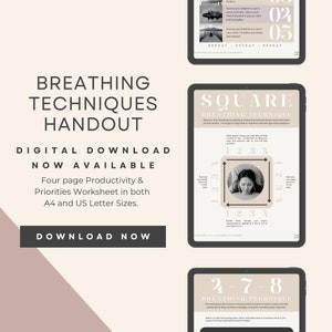 May include: A digital download handout for breathing techniques. The handout includes three different breathing techniques: "Square Breathing", "2-7-8 Breathing", and "4-7-8 Breathing". The handout also includes a four-page productivity and priorities worksheet in both A4 and US Letter sizes.