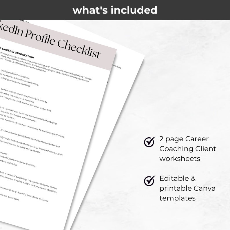 May include: Two white sheets of paper with text, titled "LinkedIn Profile Checklist." The checklist includes sections on LinkedIn optimization, professional headshots, and career goals. The image also includes the text "2 page Career Coaching Client worksheets" and "Editable & printable Canva templates."
