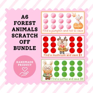 May include: A6 Forest Animals Scratch Off Bundle with illustrations of a mouse on a pumpkin, a deer, and a rabbit. Each animal has a corresponding scratch-off game with pink, red, and green circles. The text reads "Find a pumpkin and roll to save", "Find a mushroom and save $3", and "Find a coffee and save $5".