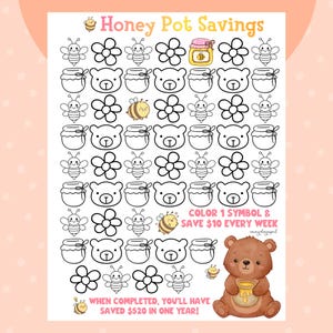 May include: A Honey Pot Savings tracker with a repeating pattern of bees, flowers, honey pots, and bear faces. The text reads "Honey Pot Savings", "Color 1 symbol & save $10 every week", and "When completed, you'll have saved $520 in one year!"