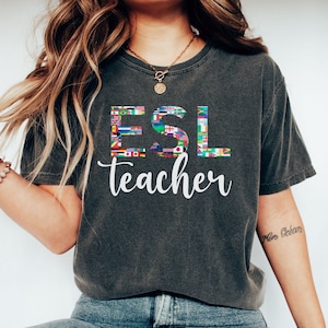 Comfort Colors ESL Teacher Shirt, ESL Teacher TShirt, ESL Gift, English Teacher, Bilingual Teacher, Spanish Teacher, Esol Teacher, Ell, Enl
