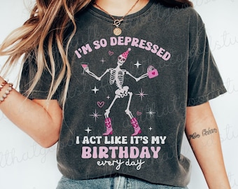 I'm So Depressed I Act Like It's My Birthday Shirt, Swiftie Shirt, Funny Swiftie Shirt, TTPD Shirt, I Can Do it With A Broken Heart Shirt