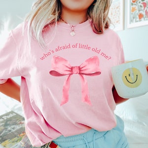 Who's Afraid of Little Old Me, Swiftie Shirt, Funny Swiftie Shirt, TTPD Shirt, Coquette Swiftie Shirt,  Love and Poetry, Tortured Poets