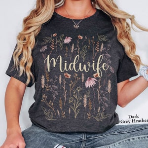 Midwife Shirt, Midwife Tshirt, Midwife Tee, Midwife Gift, Gift for Midwife,  Birth Midwife Shirt, Shirt, Baby Catcher Shirt, Midwife Floral