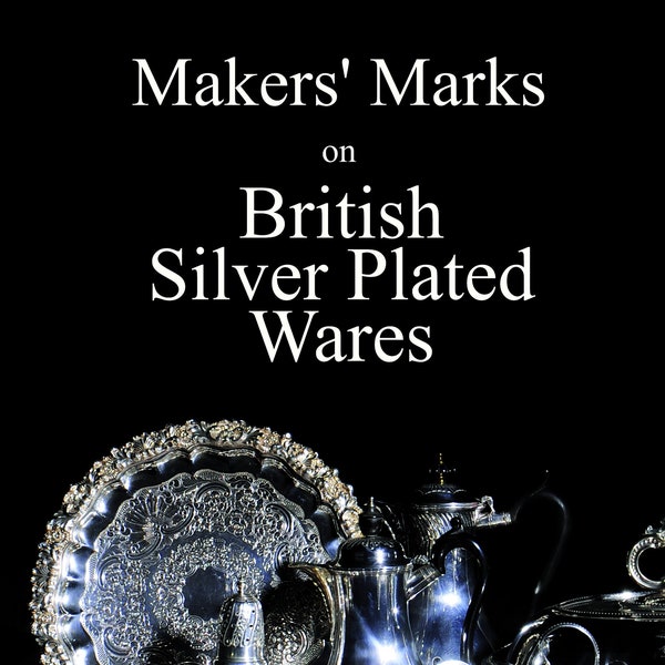 Makers' Marks on British Silver Plate Wares Stempel und Marken aus England, Lexikon