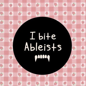 I Bite Ableists Sticker, Vampire Teeth, Disability Rights