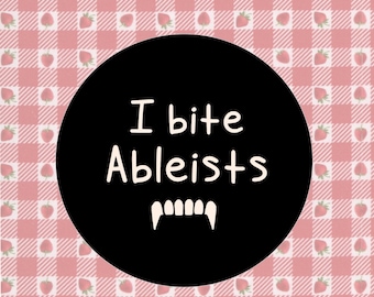 I Bite Ableists Sticker, Vampire Teeth, Disability Rights
