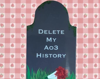 Delete My AO3 Sticker, Funny Stickers, Fangirl Stickers
