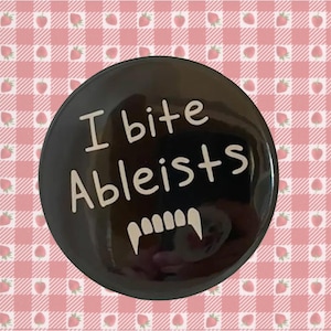 I Bite Ableist Pin, Vampire Teeth, Disability Rights, Activist Pin