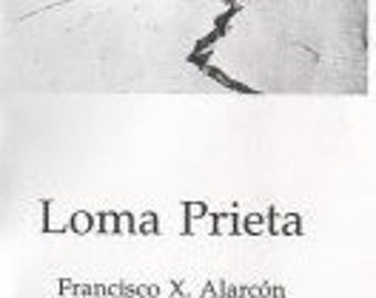 Francisco X. Alarcón / Loma Prieta