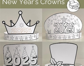 May include: Four printable New Year's crowns featuring the year 2025. The crowns include a crown, a hat with fireworks, a hat with party hats, and a top hat.