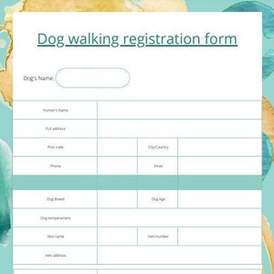 May include: A printable dog walking registration form with fields for the dog's name, human's name, full address, postcode, city/country, phone, email, dog breed, dog age, dog temperament, vet's name, vet's number, vet's address, any behavioral issues, owner signature, and date.