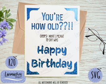 Carte d'anniversaire SVG, SVG joyeux anniversaire, carte SVG, carte d'anniversaire drôle, Svg drôle, fichiers Svg pour la coupe, Cricut Svg, quel âge