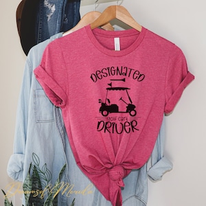 Golf Cart Shirt, Designated Golf Cart Driver Tshirt, Golf Shirt for women, Wife Golf Tee, Golf Caddie Gift, Golf Caddie Shirt, Funny pun tee