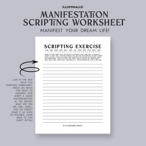 May include: A black and white printable worksheet with the title "Manifestation Scripting Worksheet" and the text "Manifest Your Dream Life!"  The worksheet includes a scripting exercise with instructions to focus on what you want to manifest and script a scene incorporating all the senses. The text "Live in the end with this scripting worksheet. Focus on what you want to manifest and script a scene incorporating all the senses. What do you see, feel, smell, and so forth? Make it as vivid as possible. Come back to this script often!" is included on the left side of the worksheet. The text "Scripting Exercise" is at the top of the worksheet with a calendar of months below it. The text "It is already yours." is at the bottom of the worksheet.