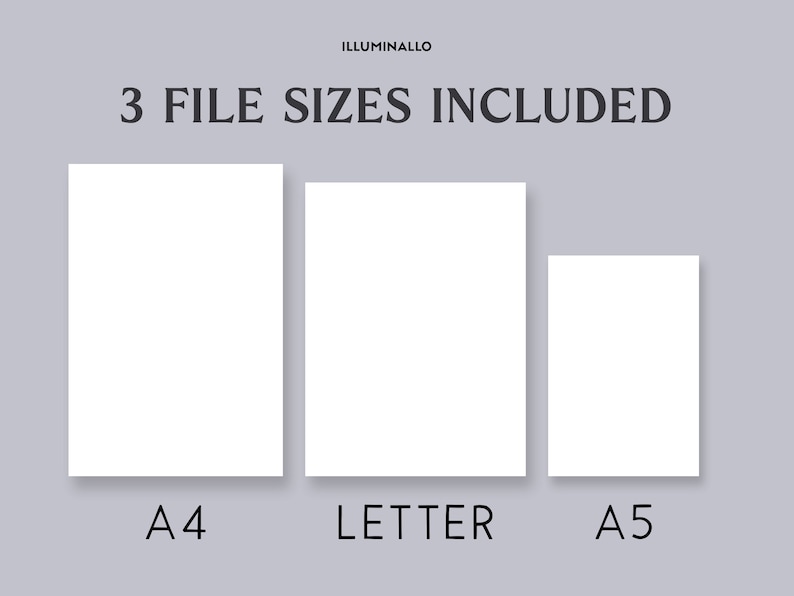 May include: Three white rectangles with the text "A4", "LETTER", and "A5" underneath each, respectively. The text "3 FILE SIZES INCLUDED" is above the rectangles, and the text "ILLUMINALLO" is above that.
