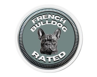 French Bulldog "RATED" | Green Gray | Metal Looking Badge | Die-Cut Magnet