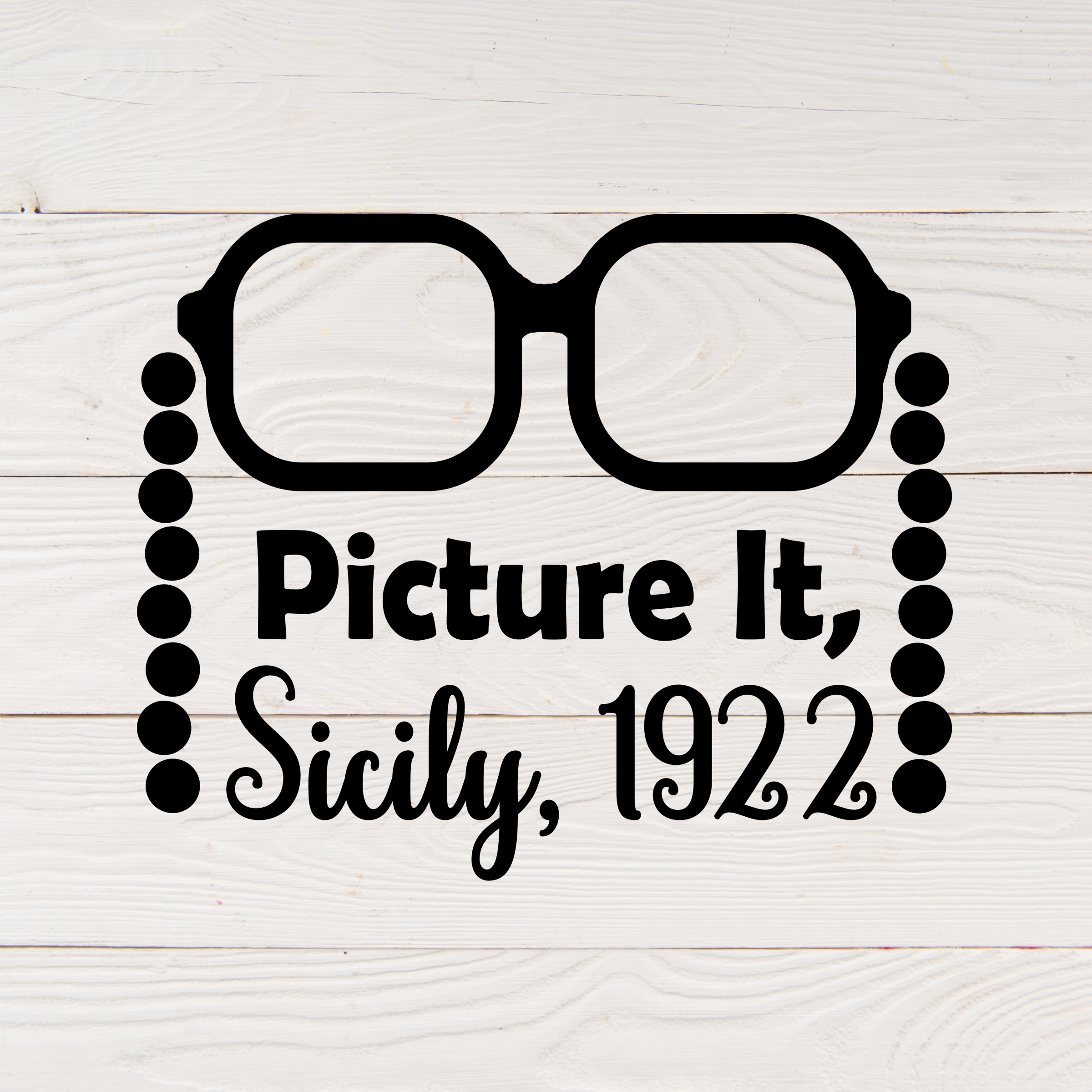Golden Girls svg | Stay Golden svg | Betty White svg | Golden Girls png |  The Golden Girls svg | Sofia | Picture It Sicily | Sicily 1922, image size:2400x2400