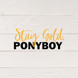 The Outsiders Quote svg | The Outsiders Movie | Ponyboy | Ponyboy Sodapop | Stay Gold Ponyboy svg | Outsiders | Greasers | Book Quote svg