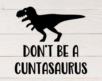 Don't Be A Cuntasaur Funny Dinosaur Decal Vinyl Sticker|Cars Trucks Vans Walls Laptop|White | 5.5 X 5.0 In |DUC2123 - Foto 3