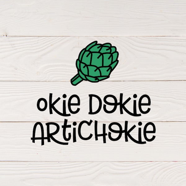 Okie Dokie Artichokie svg | Artichoke Decor | Artichoke Print | Okie Dokie svg | Kitchen Towel svg | Kitchen Rules svg | Kitchen Pun svg