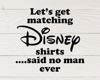 Matching Shirts svg | Wear Matching Shirts | Said No Dad Ever svg | Dad Shirt svg | Dad Quote svg | Dad Jokes svg | Dad Life svg | Dad svg