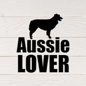 Aussie Lover svg | Aussie svg | Australian Shepherd svg | Austrailian Shepherd | Australian Sheperd | Aussie Mama | Aussie Mom | Aussie Dad