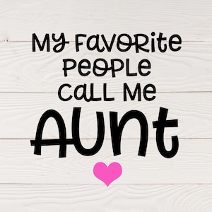 Aunt Shirt svg | Aunt Life svg | Auntie svg | Best Aunt Ever svg | Cool Aunt svg | Aunt svg | Best Aunt svg | Favorite Aunt svg | Aunt Squad