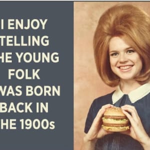 I Enjoy Telling The Young Folk I Was Born Back In The 1900’s on a 2x3 Refrigerator Magnet with Glossy Finish and Metal Construction.