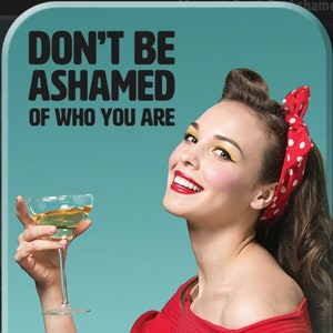 Don’t Be Ashamed of Who You Are on a 2.5” x 3.5” Refrigerator Magnet with Soft Matte Finish and Metal Construction. A Gift for Him or Her.