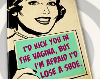 Funny Fridge Magnet: I'd Kick You - Novelty Gift