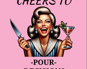 Cheers To Pour Decisions. All on a 2.5” Square Metal Refrigerator Magnet.