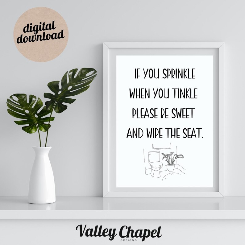 If you sprinkle when you tinkle please be sweet and wipe the seat