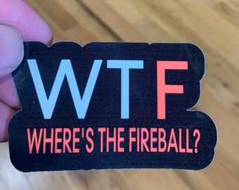 Fiery and Frustrated: The &quot;WTF - Where&#39;s the Fireball&quot; Sticker