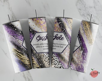 Sasshole Tumbler, Sarcastic Tumbler, Humor Tumbler, Sublimation Skinny Tumble, 20 oz Skinny Tumbler, Gift For a Friend