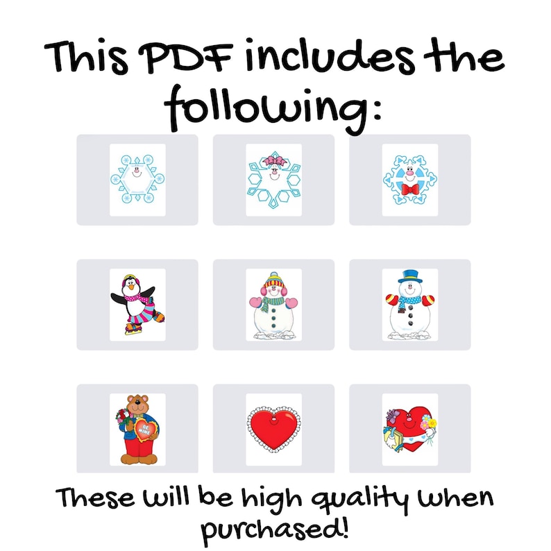 May include: A digital PDF featuring various winter-themed illustrations. The image includes a snowflake, snowman, penguin, bear, and heart designs. Text on the image reads, "This PDF includes the following:" and "These will be high quality when purchased!"
