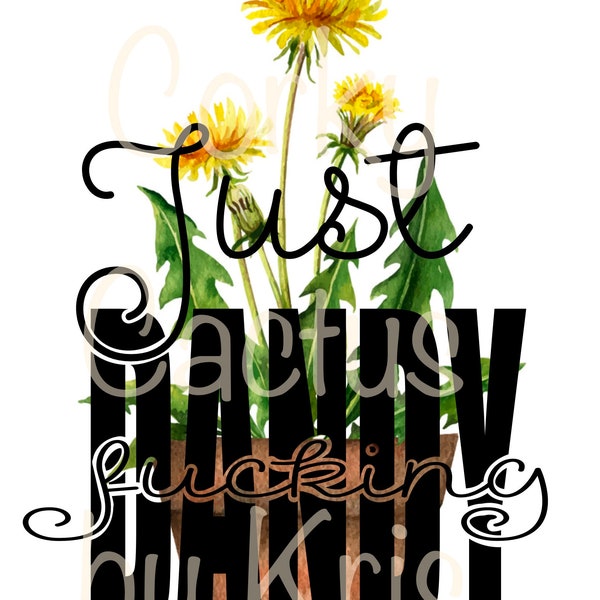 Just Dandy Dandelions curse word jpeg and png