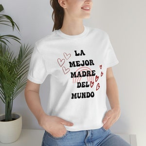 La Mejor Madre Del Mundo Bella Canvas Tee, Camisas de verano para mamá, Camisas para el Día de la Madre, Camisas para abuela, Best Mom Shirt