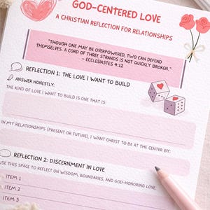May include: A pink and white journal page with the title "God-Centered Love" and prompts for reflection on relationships. Includes text from Ecclesiastes 4:12, illustrations of hearts, roses, and dice.