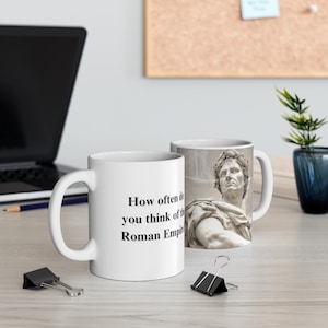 Quantas vezes você pensa na caneca do Império Romano