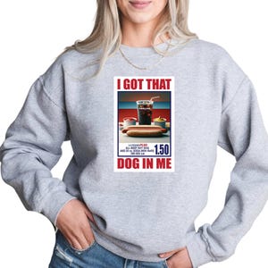 I Got That Dog in Me Sweatshirt, Costco Hot Dog Combo Hoodie, Out of Pocket Humor Sweatshirt, Funny Saying Edgy Joke Hoodie, S7257