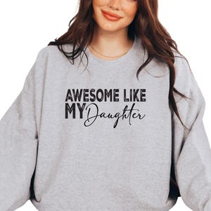 Awesome Like My Daughter Hoodie, Proud Parent Sweatshirt, Funny Family Quote Hoodie, Girl Dad Energy Sweatshirt, Love My Daughter Vibes