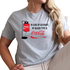 Coca Cola Lover Gift, Unisex Crewneck Shirt for Coke Lover, In Case of Accident My Blood Type is Coca Cola Shirt, Funny Coca Cola Tee, S7284